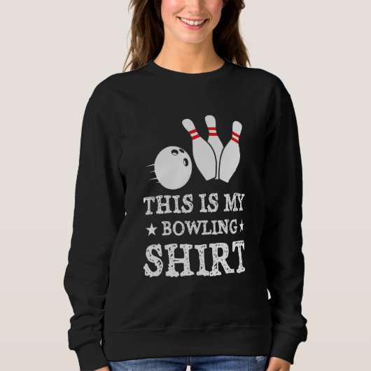 This Is My Bowling Shirt Bowling Bowling Player Bo スウェットシャツ (正面)