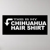 This Is My Chihuahua Hair Shirt ポスター (正面)