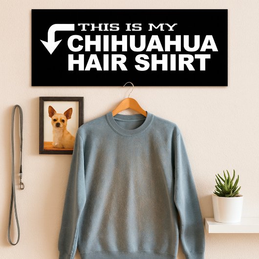 This Is My Chihuahua Hair Shirt ポスター