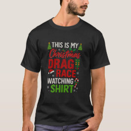 This Is My Christmas Drag Race Watching Shirt Tシャツ