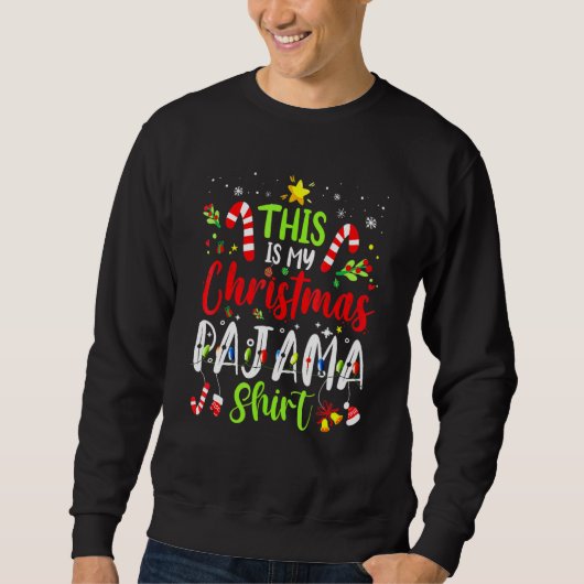 This Is My Christmas Pajama   Family Matching Xmas スウェットシャツ (正面)