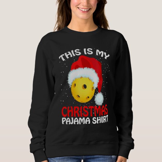This Is My Christmas Pajama Pickleball Pickleball  スウェットシャツ (正面)