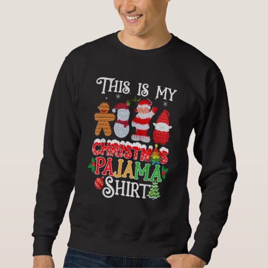 This Is My Christmas Pajama   Pop it Xmas Pajamas スウェットシャツ (正面)