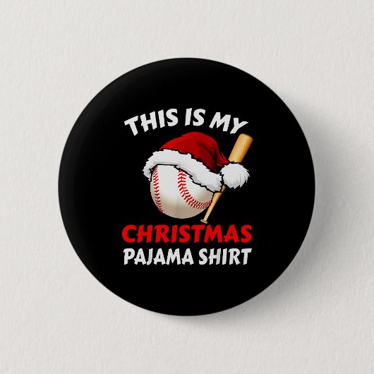 This Is My Christmas Pajama Shirt _ Funny Baseball 缶バッジ (正面)