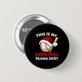 This Is My Christmas Pajama Shirt _ Funny Baseball 缶バッジ (正面&裏面)