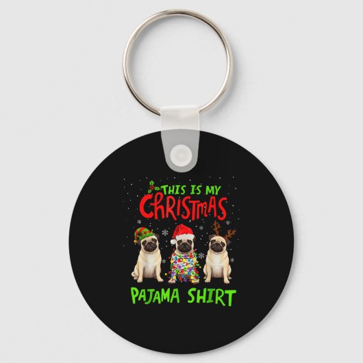 This Is My Christmas Pajama Shirt Pug Dog Funny Xm キーホルダー (正面)