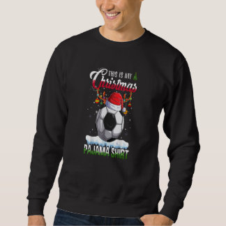 This is My Christmas Pajama Soccer Christmas Light スウェットシャツ
