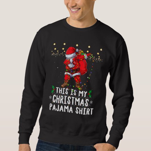This Is My Christmas Pajama   Women Men Dabbing Sa スウェットシャツ (正面)
