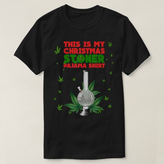 This Is My Christmas Stoner Pajama Shirt Weed Bong Tシャツ (デザイン正面)