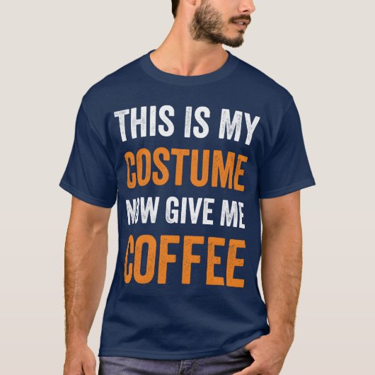 This Is My Costume Now Give Me Coffee Halloween bo Tシャツ (正面)