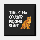 This Is My Cougar Pajama Shirt, Funny Cougars  マグネット (正面)