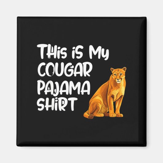 This Is My Cougar Pajama Shirt, Funny Cougars  マグネット (正面)
