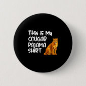 This Is My Cougar Pajama Shirt, Funny Cougars 缶バッジ (正面)
