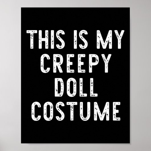 This Is My Creepy Doll Costume Halloween Easy Kids ポスター (正面)