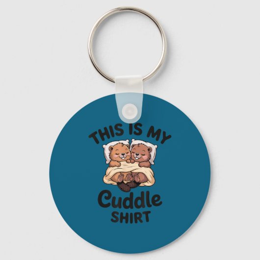This Is My Cuddle Shirt Cute Beavers Funny  キーホルダー (正面)