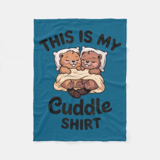 This Is My Cuddle Shirt Cute Beavers Funny  フリースブランケット (正面)