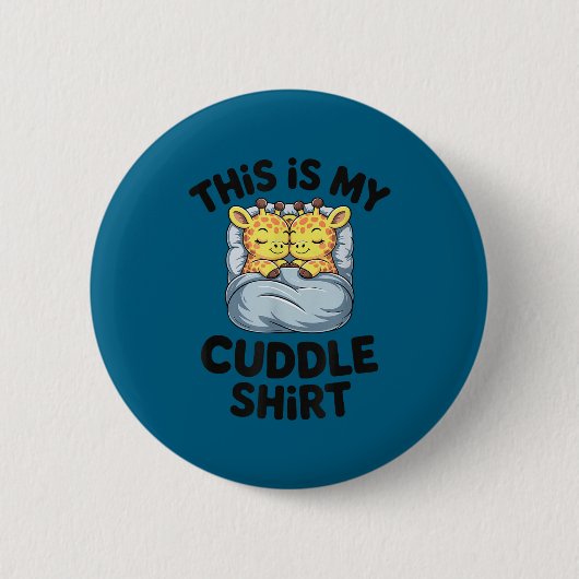 This Is My Cuddle Shirt Cute Giraffe Cozy 缶バッジ (正面)