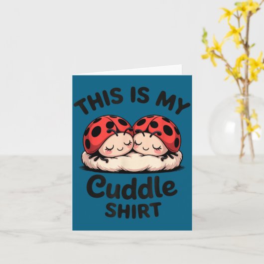 This Is My Cuddle Shirt Cute Ladybug Couple  カード (黄色い花)