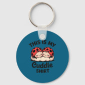 This Is My Cuddle Shirt Cute Ladybug Couple キーホルダー (正面)