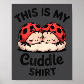 This Is My Cuddle Shirt Cute Ladybug Couple ポスター (正面)