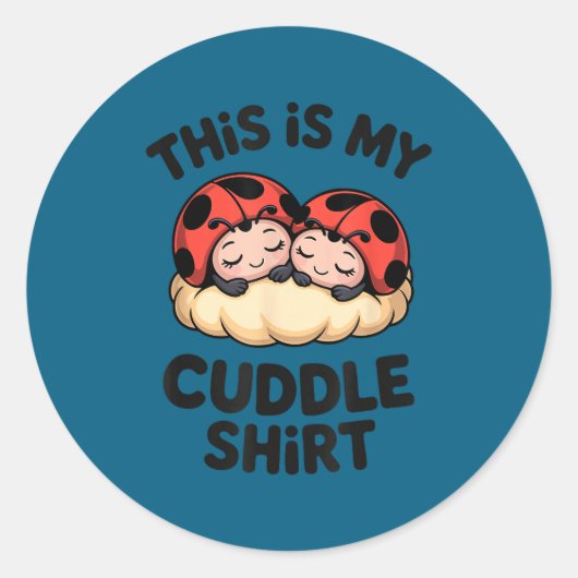 This Is My Cuddle Shirt Cute Ladybugs Cozy Matchin ラウンドシール (正面)