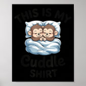 This Is My Cuddle Shirt Cute Monkey Couple  ポスター (正面)