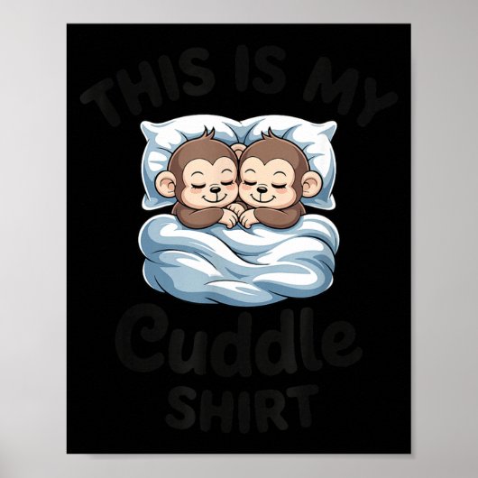 This Is My Cuddle Shirt Cute Monkey Couple  ポスター (正面)