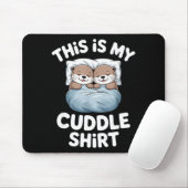 This Is My Cuddle Shirt Cute Otter Couple Sleeping マウスパッド (マウス)