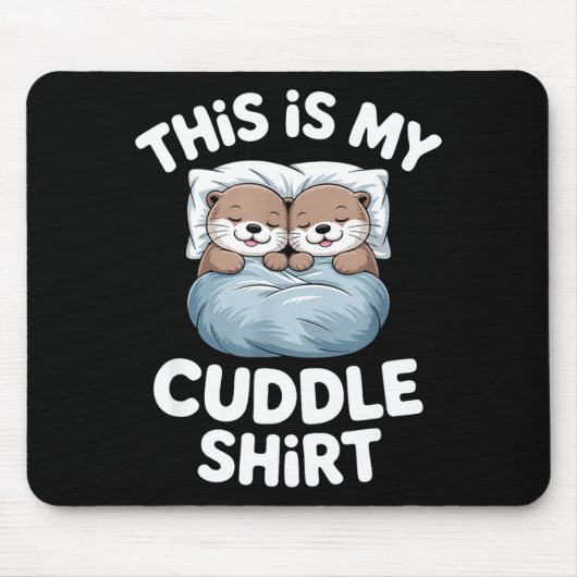 This Is My Cuddle Shirt Cute Otter Couple Sleeping マウスパッド (正面)