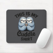 This Is My Cuddle Shirt Cute Sloth Couple マウスパッド (マウス)