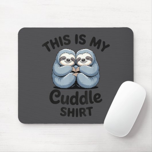 This Is My Cuddle Shirt Cute Sloth Couple  マウスパッド (マウス)