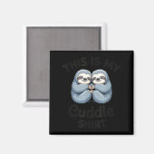 This Is My Cuddle Shirt Cute Sloth Couple マグネット (正面/裏面)