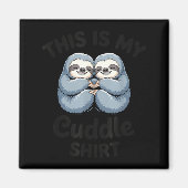 This Is My Cuddle Shirt Cute Sloth Couple  マグネット (正面)