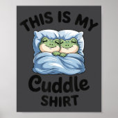 This Is My Cuddle Shirt Funny Frog Couple  ポスター (正面)