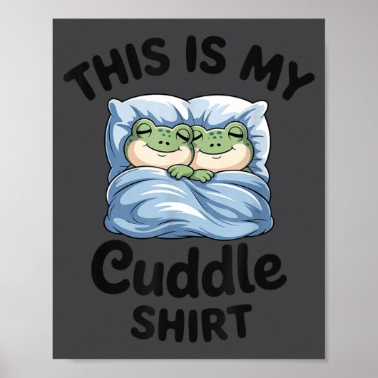 This Is My Cuddle Shirt Funny Frog Couple  ポスター (正面)