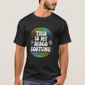 This Is My Disco Costume Disco Party 80's 70's Tシャツ (正面)