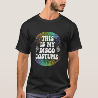 This Is My Disco Costume Disco Party 80's 70's Tシャツ