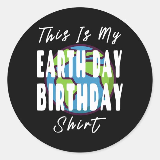 This Is My Earth Day誕生日シャツ – Mother Earth ラウンドシール (正面)