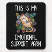This Is My Emotional Support Yarn マウスパッド (正面)