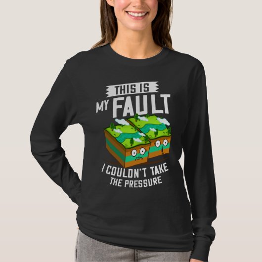 This Is My Fault  Earthquake Geology Tシャツ (正面)