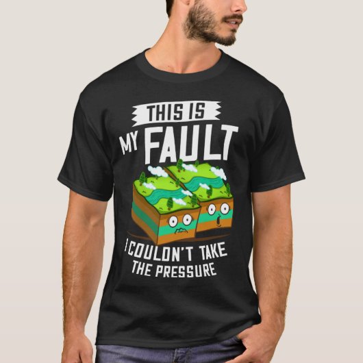 This Is My Fault  Earthquake Geology Tシャツ (正面)