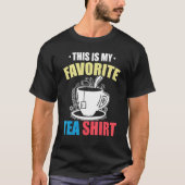 This Is My Favorite Tea  Tea  Tea Drinker Brewing  Tシャツ (正面)