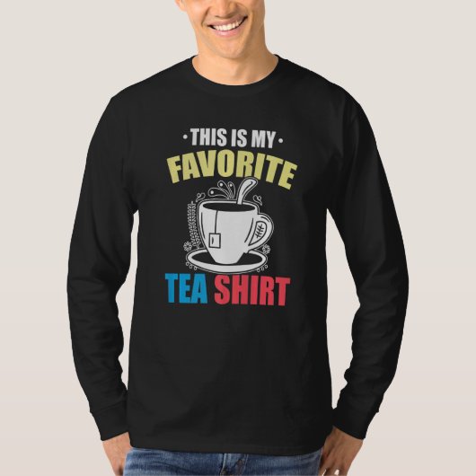 This Is My Favorite Tea  Tea  Tea Drinker Brewing  Tシャツ (正面)