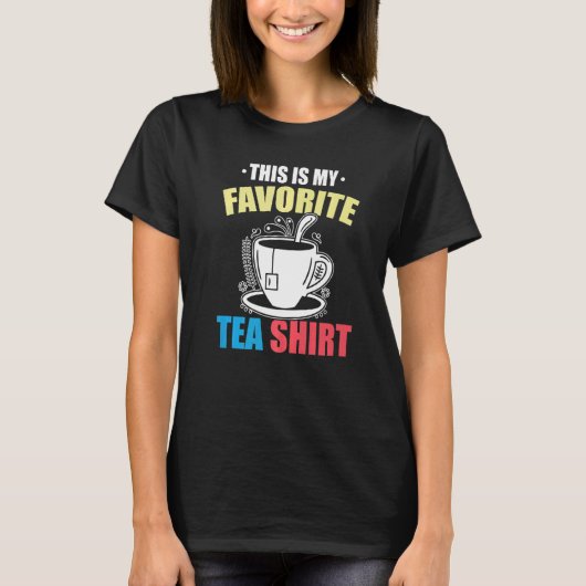 This Is My Favorite Tea  Tea  Tea Drinker Brewing  Tシャツ (正面)