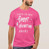 This Is My Ghost Hunting Shirt Tシャツ (正面)