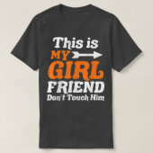 This is My Girlfriend Dont Touch Him For Lovers Le Tシャツ (デザイン正面)