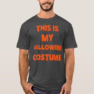 This Is My Halloween Costume1759 Tシャツ