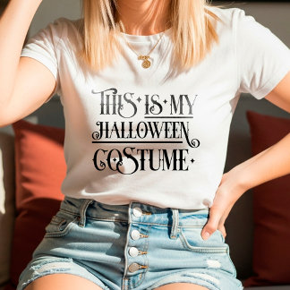 This Is My Halloween Costume | Funny Easy  Tシャツ