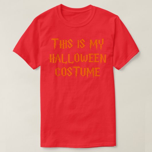 This Is My Halloween Costume Funny Tシャツ (デザイン正面)