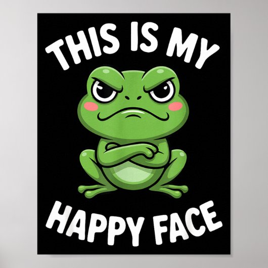 This Is My Happy Face Funny Angry Frog Humor  ポスター (正面)